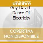 Guy David - Dance Of Electricity cd