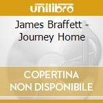 James Braffett - Journey Home cd musicale di James Braffett