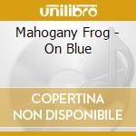 Mahogany Frog - On Blue