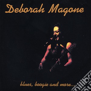 Deborah Magone - Blues Boogie & More cd musicale di Deborah Magone
