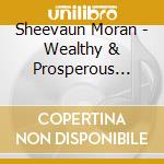 Sheevaun Moran - Wealthy & Prosperous Meditation cd musicale di Sheevaun Moran