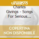 Charles Givings - Songs For Serious Lovers cd