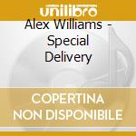 Alex Williams - Special Delivery