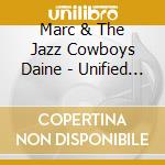 Marc & The Jazz Cowboys Daine - Unified Cornfield Theory cd