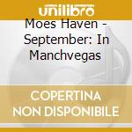 Moes Haven - September: In Manchvegas cd