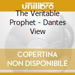The Veritable Prophet - Dantes View cd