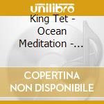 King Tet - Ocean Meditation - Midnight At Sunset Cliffs cd