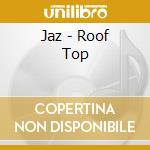 Jaz - Roof Top cd