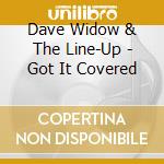 Dave Widow & The Line-Up - Got It Covered cd