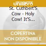 St. Cuthbert'S Cow - Holy Cow! It'S Christmas! cd