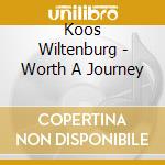 Koos Wiltenburg - Worth A Journey cd