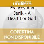 Frances Ann Jenik - A Heart For God cd