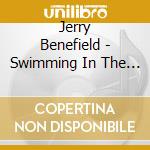 Jerry Benefield - Swimming In The Mystery cd musicale di Jerry Benefield