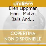 Ellen Lippman Finn - Matzo Balls And Chitlins - A Tzimmes Of Jewish/Jazz And Blues cd