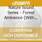 Nature Sound Series - Forest Ambience (With Relaxing Music) cd