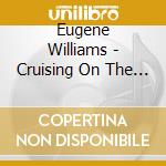 Eugene Williams - Cruising On The Seas cd