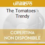 The Tomatoes - Trendy cd