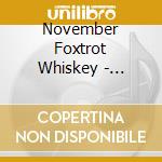 November Foxtrot Whiskey - November Foxtrot Whiskey cd