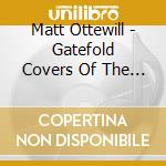 Matt Ottewill - Gatefold Covers Of The 1970S cd
