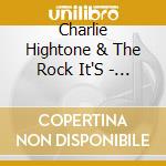Charlie Hightone & The Rock It'S - Major Productions & B Tracks cd