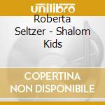 Roberta Seltzer - Shalom Kids