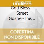 God Bless - Street Gospel-The Way, The Truth, The Life cd musicale di God Bless