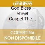 God Bless - Street Gospel-The Way, The Truth, The Life cd