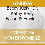 Becky Kelly, Dr. Kathy Reilly Fallon & Frank Pellegrino - Heavenly Skies & Lullabies Illustrated Song Book & Cd cd