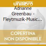Adrianne Greenbau - Fleytmuzik-Music For Klezmer Flute Cimbalom Violin cd