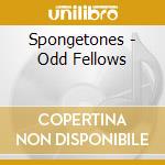 Spongetones - Odd Fellows cd musicale di Spongetones