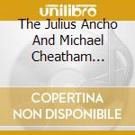 The Julius Ancho And Michael Cheatham Project - In The Groove cd