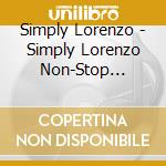 Simply Lorenzo - Simply Lorenzo Non-Stop Reloaded cd