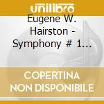 Eugene W. Hairston - Symphony # 1 In A Major (Three Movements) & Life In The African Wild(A Nine Part Musical Adventure S cd