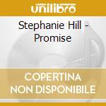 Stephanie Hill - Promise cd