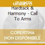 Hardtack & Harmony - Call To Arms cd