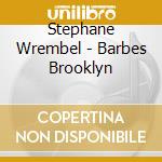 Stephane Wrembel - Barbes Brooklyn cd