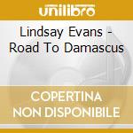 Lindsay Evans - Road To Damascus