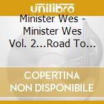 Minister Wes - Minister Wes Vol. 2...Road To Emmaus cd