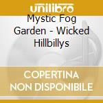 Mystic Fog Garden - Wicked Hillbillys cd