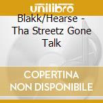 Blakk/Hearse - Tha Streetz Gone Talk cd