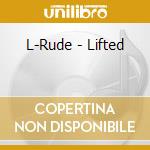 L-Rude - Lifted cd