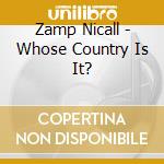 Zamp Nicall - Whose Country Is It? cd