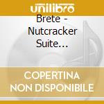 Brete - Nutcracker Suite Electronique cd