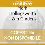 Mark Hollingsworth - Zen Gardens cd