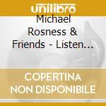 Michael Rosness & Friends - Listen To Your Love cd
