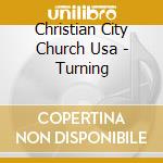 Christian City Church Usa - Turning