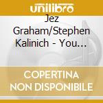 Jez Graham/Stephen Kalinich - You Can Soar cd musicale di Jez Graham/Stephen Kalinich