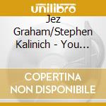 Jez Graham/Stephen Kalinich - You Can Soar cd