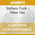 Stefano Fucili - Peter Pan cd musicale di Stefano Fucili