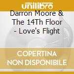 Darron Moore & The 14Th Floor - Love's Flight cd